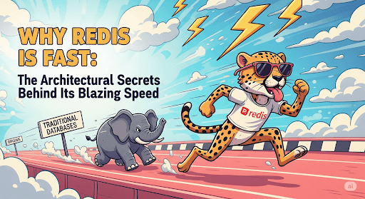 Why Redis is Fast: The Architectural Secrets Behind Its Blazing Speed