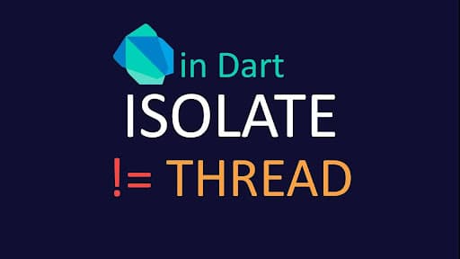 Threads Vs Isolates